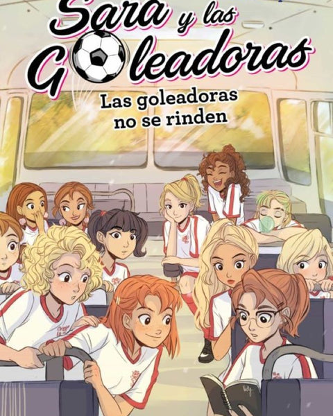 SARA Y LAS GOLEADORAS. LAS GOLEADORAS NO SE RINDEN