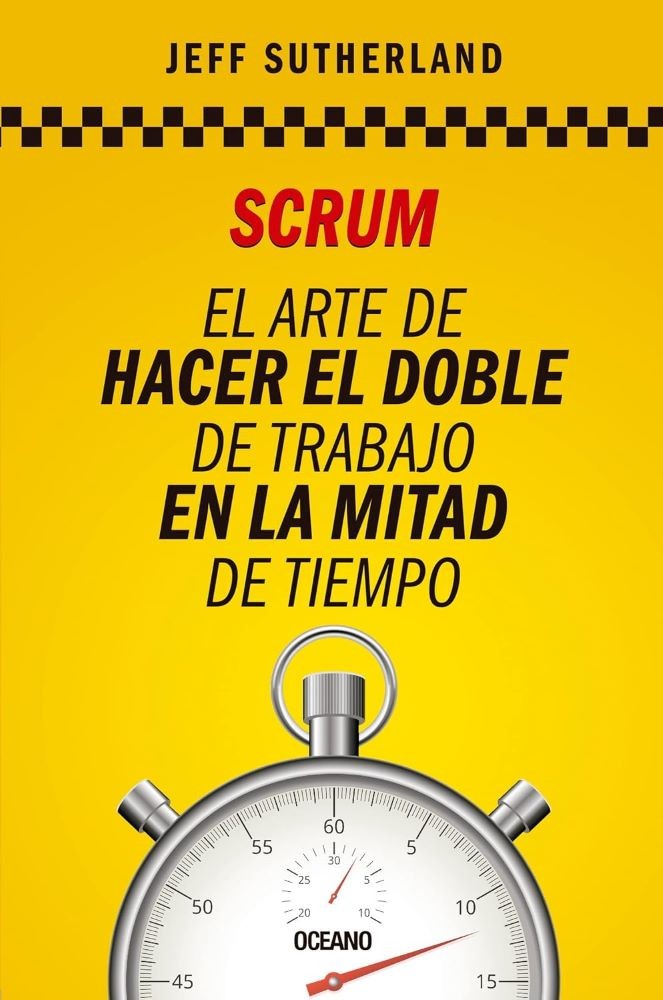 SCRUM EL ARTE HACER DOBLE TRABAJO