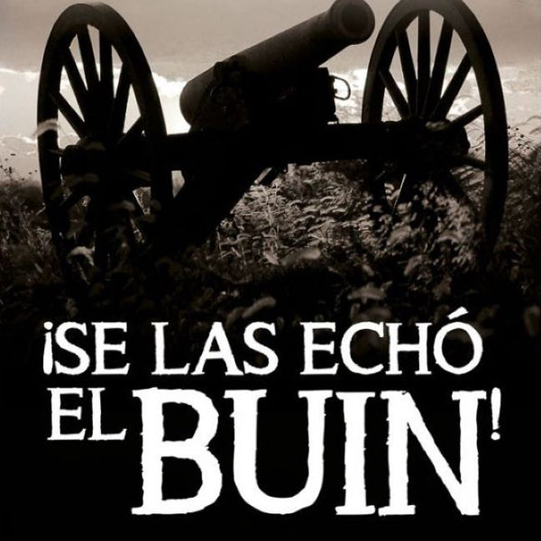 ¡SE LAS ECHO EL BUIN!