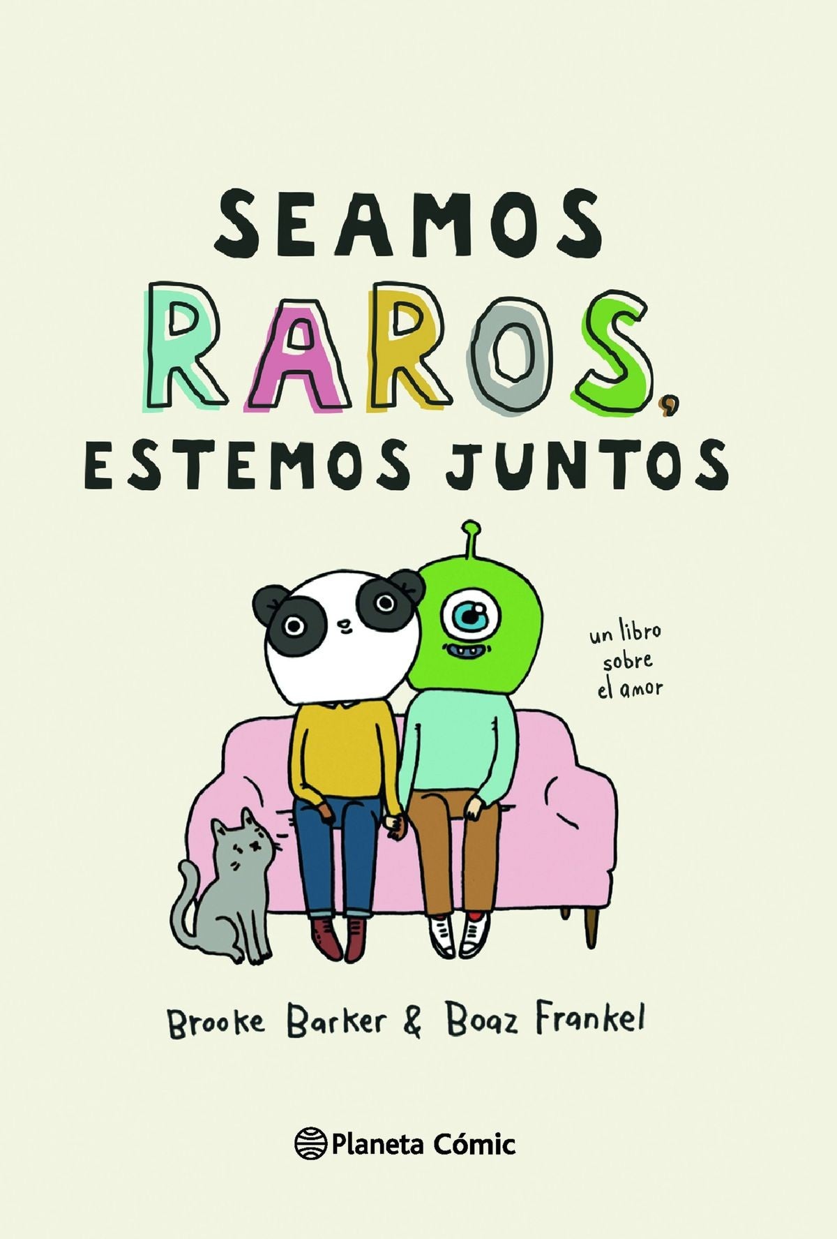 SEAMOS RAROS. ESTEMOS JUNTOS