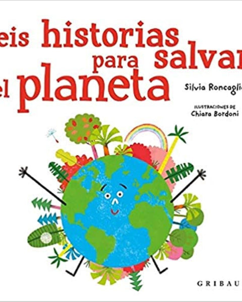SEIS HISTORIAS PARA SALVAR EL PLANETA