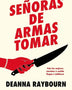 SEÑORAS DE ARMAS TOMAR