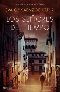 LOS SEÑORES DEL TIEMPO VOL III (TRILOGIA CIUDAD BLANCA)