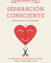 SEPARACION CONSCIENTE (conscious uncoupling)