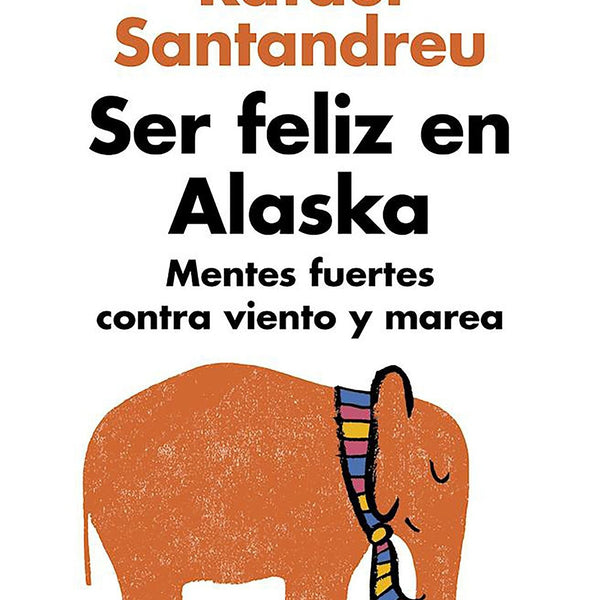 SER FELIZ EN ALASKA