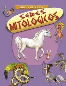 SERES MITOLOGICOS (ABRE Y DESCUBRE)