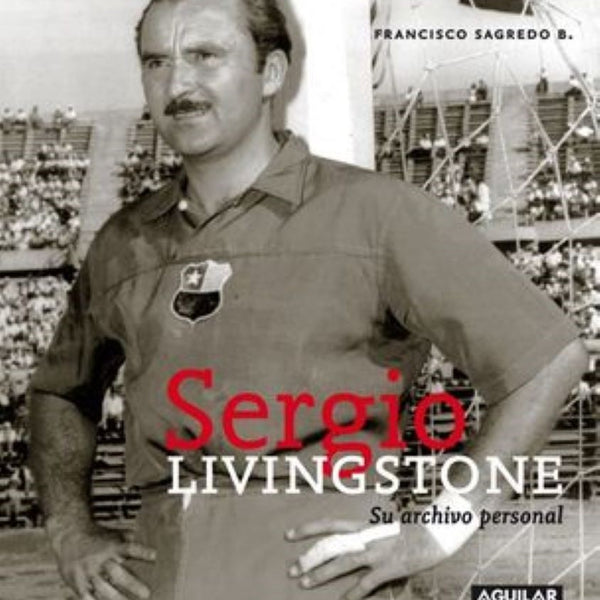 SERGIO LIVINGSTONE. SU ARCHIVO PERSONAL