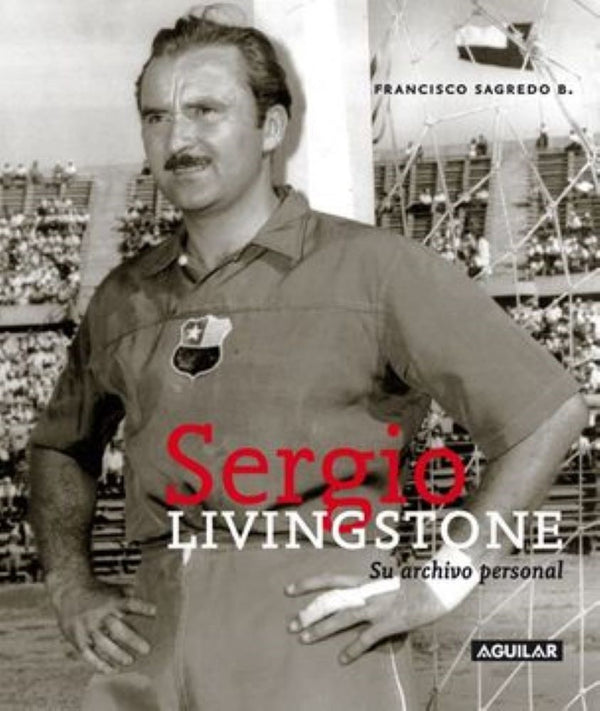 SERGIO LIVINGSTONE. SU ARCHIVO PERSONAL