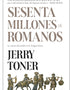 SESENTA MILLONES DE ROMANOS