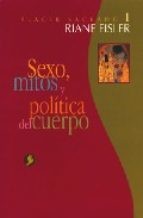SEXO MITOS POLITICAS DEL CUERPO