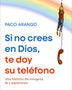 SI NO CREES EN DIOS, TE DOY SU TELÉFONO