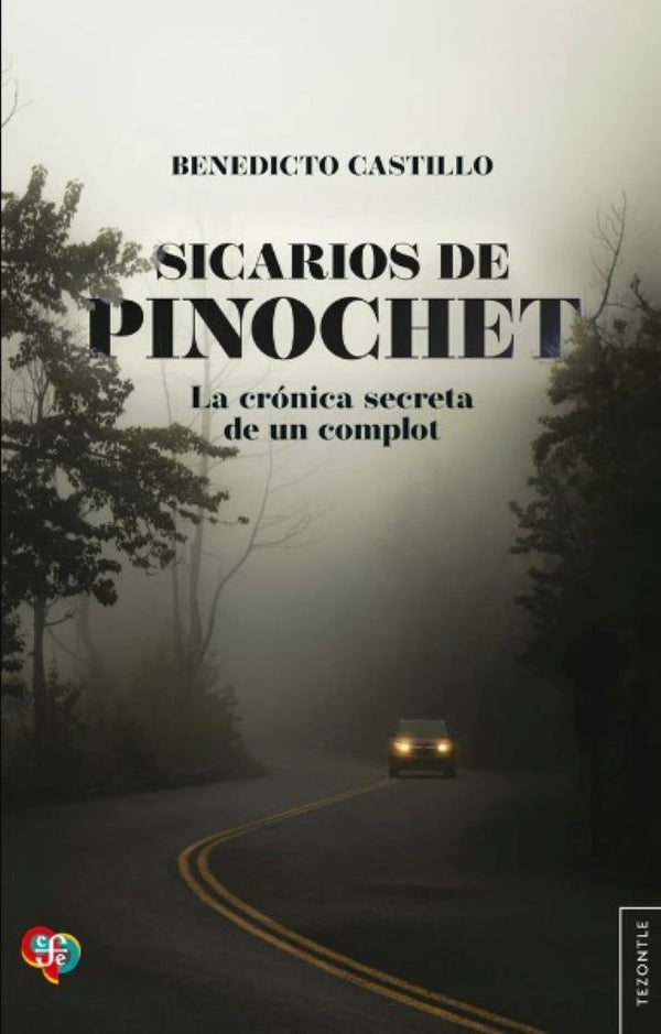 SICARIOS DE PINOCHET. LA CRONICA SECRETA DE UN COMPLOT