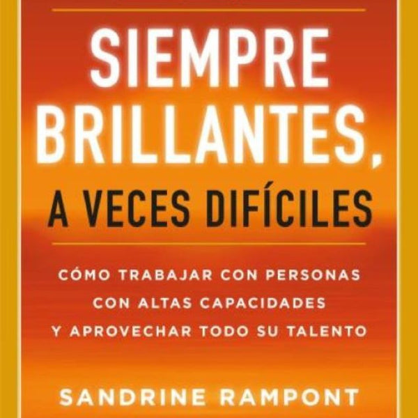 SIEMPRE BRILLANTES, A VECES DIFÍCILES