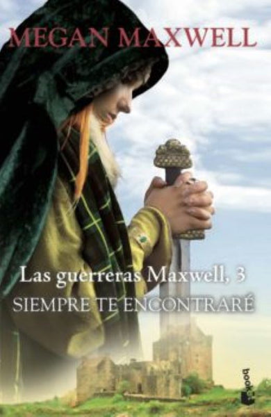 SIEMPRE TE ENCONTRARE (SAGA LAS GUERRERAS MAXWELL 3)