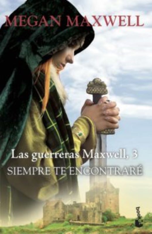 SIEMPRE TE ENCONTRARE (SAGA LAS GUERRERAS MAXWELL 3)