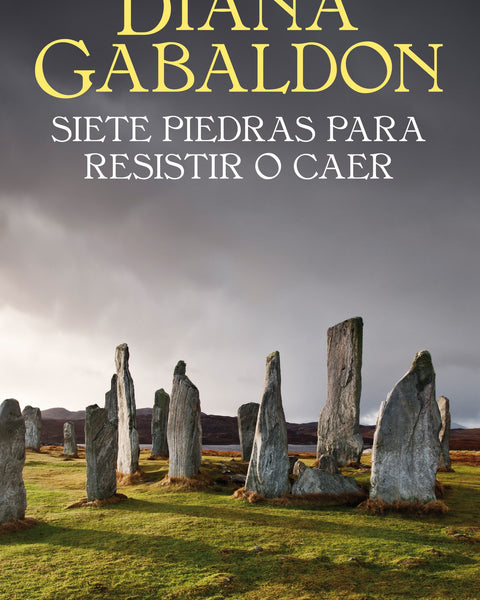 SIETE PIEDRAS PARA RESISTIR O CAER (SAGA OUTLANDER CLAIRE RANDALL)