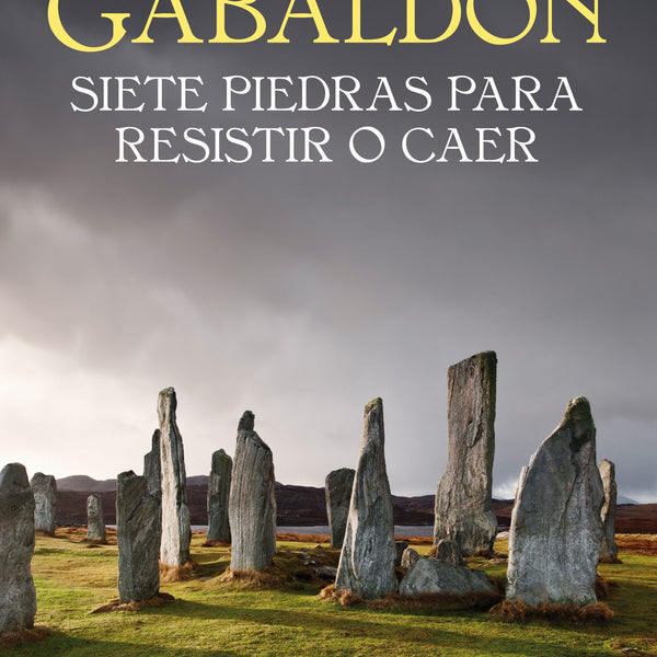 SIETE PIEDRAS PARA RESISTIR O CAER (SAGA OUTLANDER CLAIRE RANDALL)