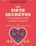 SIETE SECRETOS DE LAS RELACIONES SANAS Y FELICES