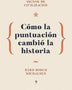 SIGNOS DE CIVILIZACION: CÓMO LA PUNTUACION CAMBIO LA HISTORIA
