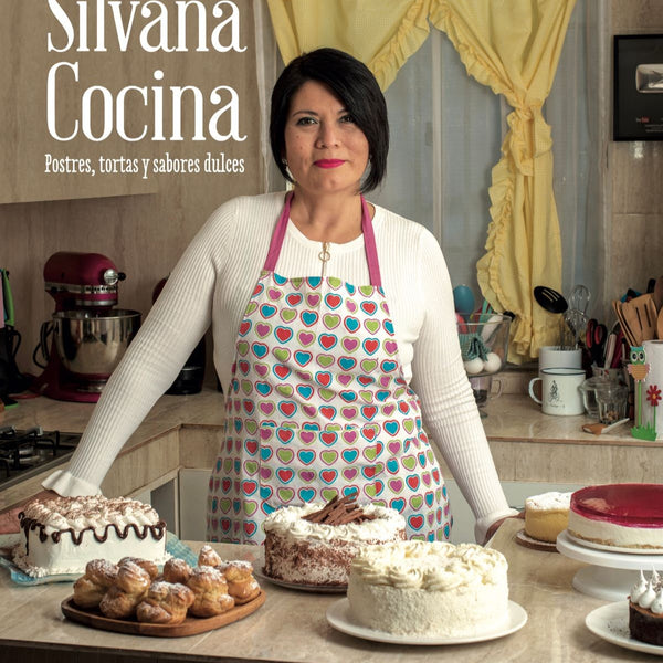 SILVANA COCINA. Postres, Tortas y Sabores Dulces
