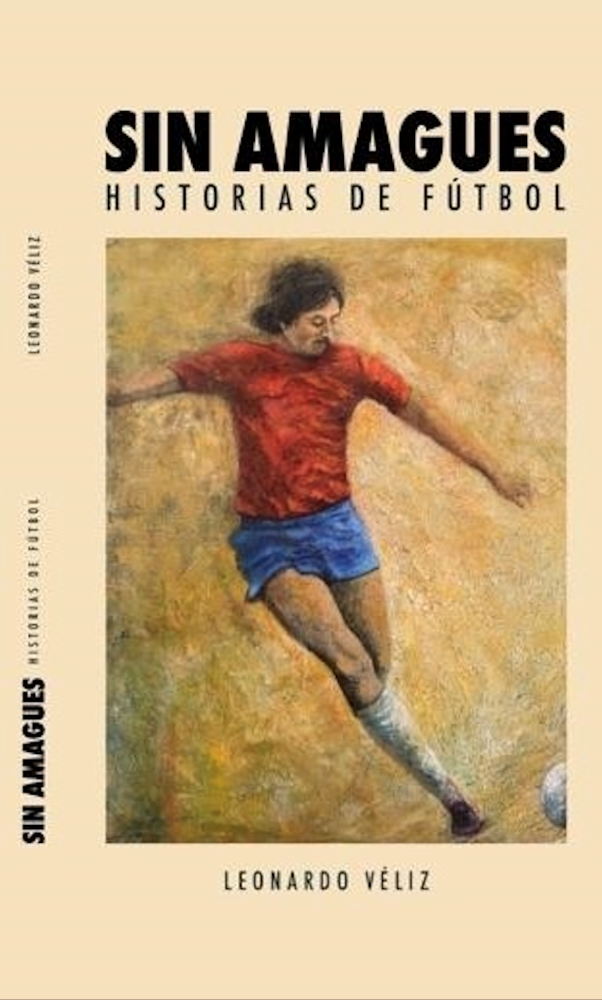 SIN AMAGUES HISTORIAS DE FUTBOL