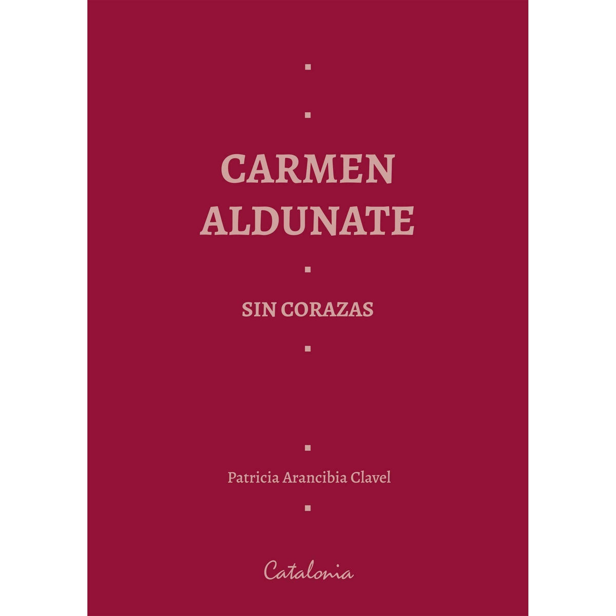 SIN CORAZAS - CARMEN ALDUNATE