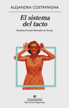 EL SISTEMA DEL TACTO (FINALISTA HERRALDE DE NOVELA 2018)