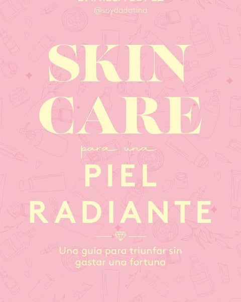 SKINCARE PARA UNA PIEL RADIANTE