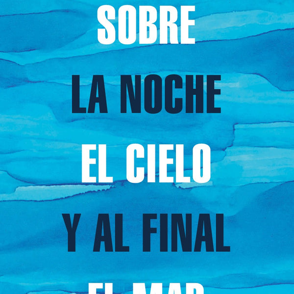 SOBRE LA NOCHE EL CIELO Y AL FINAL