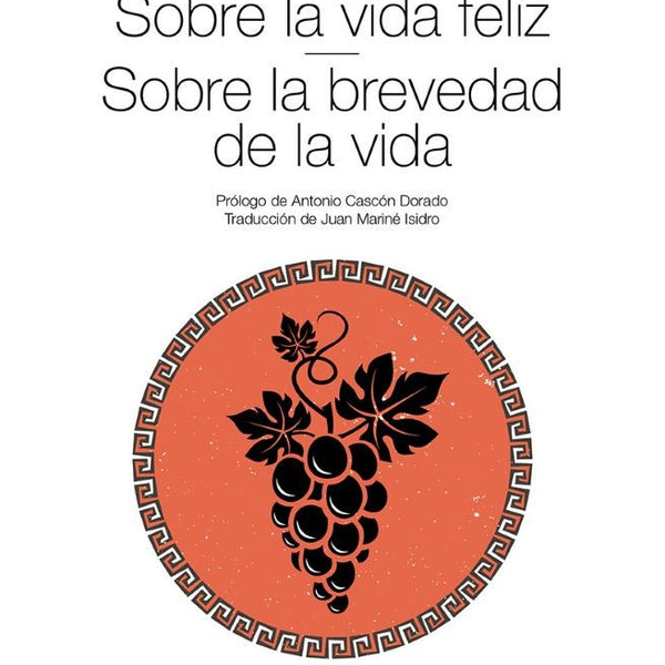 SOBRE LA VIDA FELIZ SOBRE LA BREVEDAD DE LA VIDA