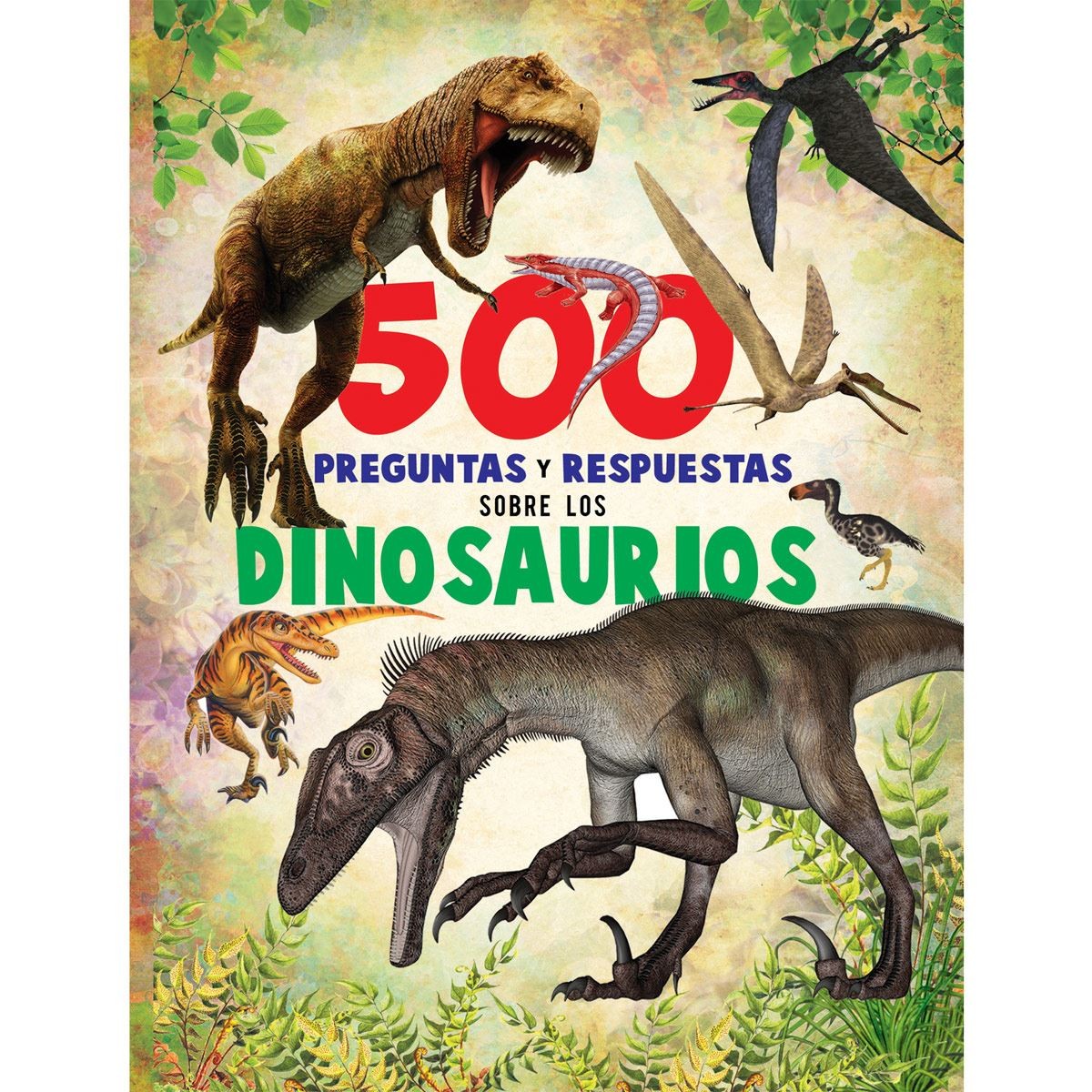 SOBRE LOS DINOSAURIOS - 500 preguntas y respuestas