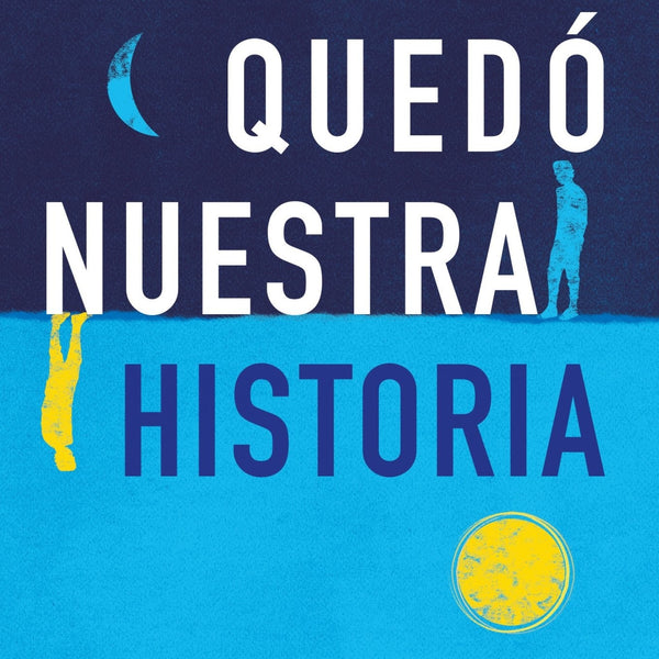 SOLO QUEDA NUESTRA HISTORIA