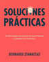 SOLUCIONES PRACTICAS 30 Estrategias Para Potenciar mis Fortalezas y Resolver los Conflictos