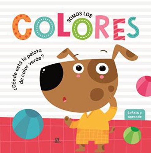 SOMOS LOS COLORES - SEÑALA Y APRENDE