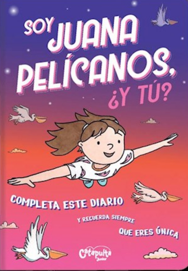 SOY JUANA PELÍCANOS  Y ¿TÚ?