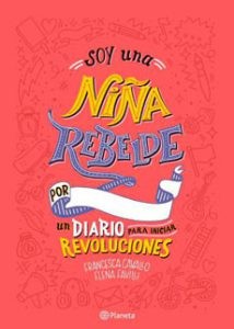 SOY UNA NIÑA REBELDE, UN DIARIO PARA INICIAR REVELION