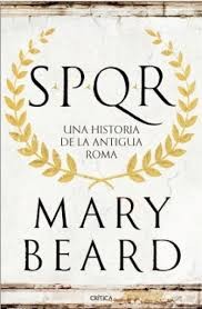 SPQR UNA HISTORIA DE LA ROMA ANTIGUA
