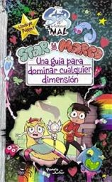 STAR VS LAS FUERZAS DEL MAL UNA GUIA PARA DOMINAR CUALQUIER DIMENCION
