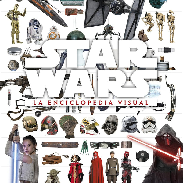 STAR WARS , LA ENCICLOPEDIA VISUAL