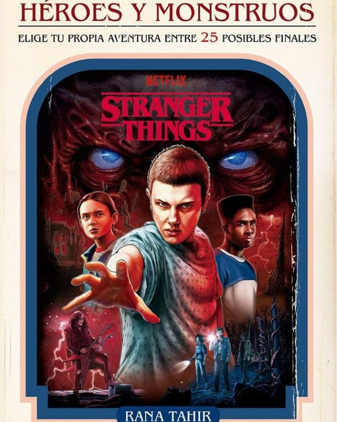 STRANGER THINGS. HEROES Y MONSTRUOS