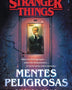 STRANGER THINGS: MENTES PELIGROSAS