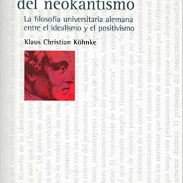 SURGIMIENTO Y AUGE DEL NEOKANTISMO. LA FILOSOFIA UNIVERSITARIA ALEMANA