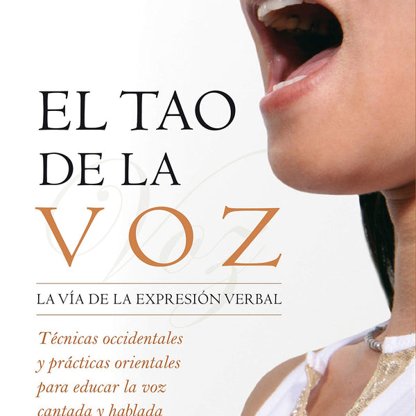 TAO DE LA VOZ .La vía de la expresión verbal