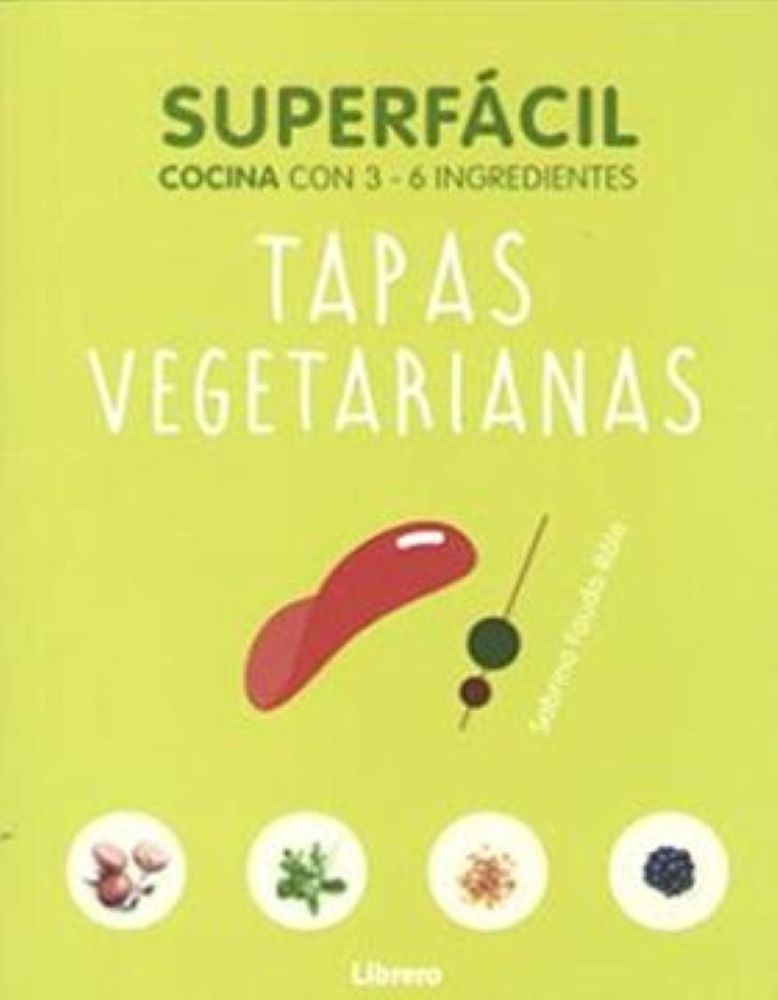 TAPAS VEGETARIANAS. superfacil Con 3-6 ingredientes