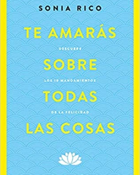 TE AMARÁS SOBRE TODAS LAS COSAS