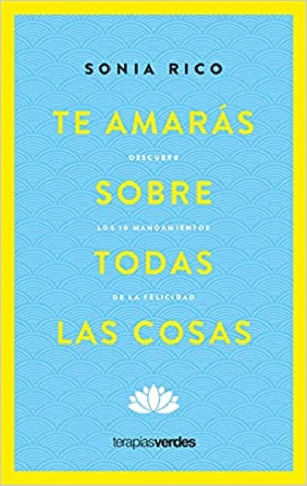 TE AMARÁS SOBRE TODAS LAS COSAS