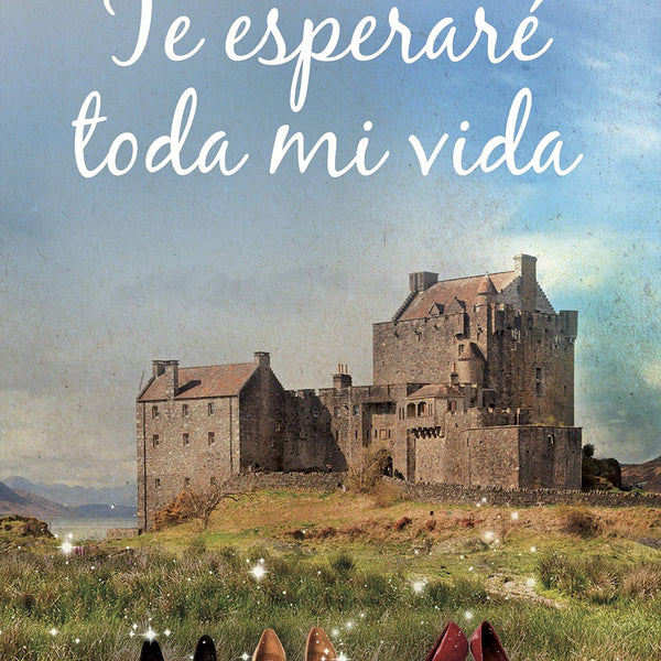 TE ESPERARE TODA LA VIDA
