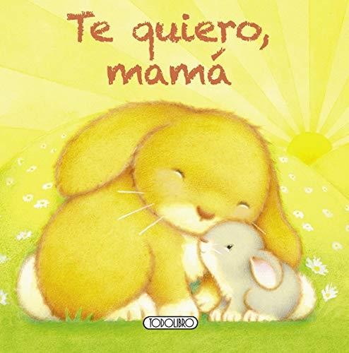 TE QUIERO MAMA (MI QUERIDA FAMILIA)
