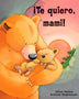 TE QUIERO, MAMI