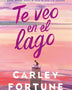 TE VEO EN EL LAGO